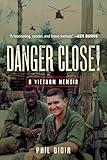 Danger Close!: A Vietnam Memoir