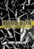 Warrior Within: A Teen’s Guide to Conquering Life’s Battles