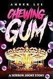 Chewing Gum: A Horror Short Story