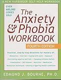 The Anxiety & Phobia Workbook, Fourth Edition