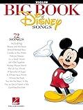 The Big Book of Disney Songs Violin Sheet Music Songbook | 70+ Instrumental Solos | Includes Beauty and the Beast, Can You Feel the Love Tonight, Under the Sea, A Whole New World