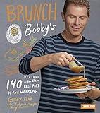 Brunch at Bobby's: 140 Recipes for the Best Part of the Weekend: A Cookbook