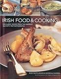 Irish Food & Cooking: Traditional Irish cuisine with over 150 delicious step-by-step recipes from the Emerald Isle