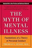 The Myth of Mental Illness: Foundations of a Theory of Personal Conduct
