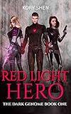 Red Light Hero: A Superhero Dark Fantasy (The Dark Genome Book 1)