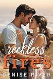 Reckless Fires: A Small-Town Single Dad Romance (Steamy Small Town Romances)