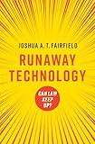 Runaway Technology: Can Law Keep Up?