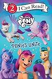 My Little Pony: Ponies Unite (I Can Read Level 2)