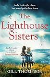 The Lighthouse Sisters: A gripping and heartwrenching World War Two historical novel, inspired by true events