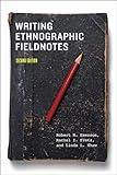 Writing Ethnographic Fieldnotes, Second Edition (Chicago Guides to Writing, Editing, and Publishing)