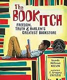 The Book Itch: Freedom, Truth & Harlem's Greatest Bookstore (Carolrhoda Picture Books)