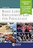 Basic Labor & Employment Law for Paralegals, Second Edition [Connected eBook](Aspen College)