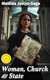 Woman, Church & State: Enriched edition. The Original Exposé of Male Collaboration Against the Female Sex