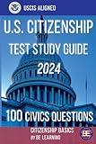 Citizenship Basics U.S. Citizenship Test Study Guide 100 Civics Questions