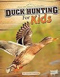 Duck Hunting for Kids (Into the Great Outdoors)