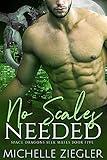 No Scales Needed: A Dragon Shifter Fated Mates Novel (Space Dragons Seek Mates Book 5)