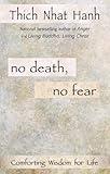 No Death, No Fear: Comforting Wisdom for Life