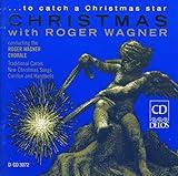 Christmas with Roger Wagner: To Catch a Christmas Star