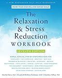 The Relaxation and Stress Reduction Workbook (A New Harbinger Self-Help Workbook)