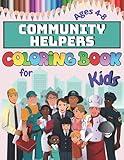 Community Helpers Coloring Book for Kids 4-8: Coloring Pages Filled with Community Helpers, Boys and Girls Jobs and Careers Reference Book