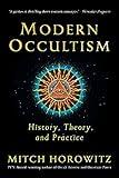 Modern Occultism: History, Theory, and Practice