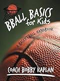 Bball Basics for Kids: A Basketball Handbook