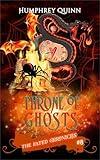 Throne of Ghosts (The Fated Chronicles Contemporary Fantasy Adventure Book 8)