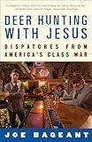 Deer Hunting with Jesus: Dispatches from America's Class War