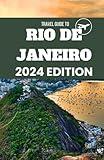 Rio de Janeiro Travel Guide 2024: An Up-to-date Pocket Guide On The Must-see Sights, Hidden Gems, Travel Essentials and More: (South America, Rio de Janeiro. Book 1)