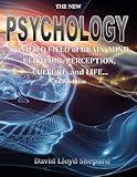 The New PSYCHOLOGY: A Unified Field of Brain, Mind, Behavior, Perception, Culture...: Abbreviated Edition (B&W)