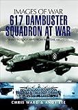 617 Dambuster Squadron At War (Images of War)