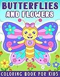 Butterflies and Flowers Coloring Book: Easy and Cute Style Coloring Pages of Different Beautiful Butterflies and Flowers for Boys Girls Kids Ages 4-8 (Let's Color Butterflies)