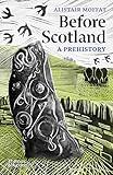 Before Scotland: A Prehistory