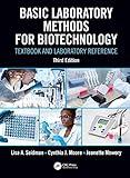 Basic Laboratory Methods for Biotechnology: Textbook and Laboratory Reference