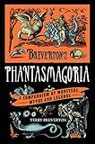 Breverton's Phantasmagoria: A Compendium of Monsters, Myths and Legends