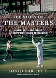 The Story of The Masters: Drama, joy and heartbreak at golf's most iconic tournament