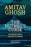 The Nutmeg's Curse: Parables for a Planet in Crisis