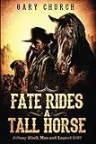 Fate Rides A Tall Horse (Johnny Black Western Adventure Series)