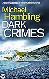 DARK CRIMES a British crime mystery full of twists (Detective Sophie Allen Book 1)