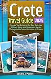 Crete Travel Guide 2025: Explore Top Things to Do, Best Beaches, Hidden Gems, and Itineraries for an Unforgettable Island Vacation in Greece