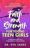Faith and Strength for Young Teen Girls: Face Big Feelings, Build Real Confidence, and Stay Rooted in What Actually Matters