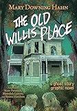 The Old Willis Place Graphic Novel: A Ghost Story