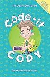 Code-it Cody (The Clever Tykes Storybooks & Resources for Entrepreneurial Education)