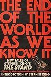 The End of the World As We Know It: New Tales of Stephen King's The Stand