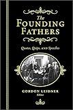 The Founding Fathers: Quotes, Quips and Speeches