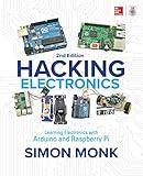 Hacking Electronics: Learning Electronics with Arduino and Raspberry Pi, Second Edition