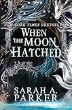 When the Moon Hatched: A fast-paced romantasy with undeniable chemistry in a stunning immersive world (The Moonfall Series Book 1)