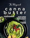 The Magical Cannabutter Cookbook: Enjoy Famous Dessert Recipes from The World