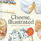 Cheese, Illustrated: Notes, Pairings, and Boards