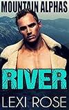 RIVER: A Curvy Woman, Mountain Man Romance (Mountain Alphas Book 4)
